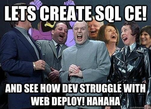 Lets Create SQL CE! And see how dev struggle with web deploy! hahaha