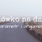 slowko-na-dzis-parametr-argument-feature-fb