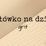 slowko-na-dzis-grit-feature-tw